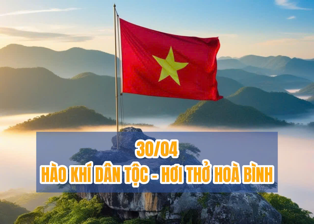 30/4 – DÒNG CHẢY TỰ HÀO KHÔNG NGỪNG NGHỈ