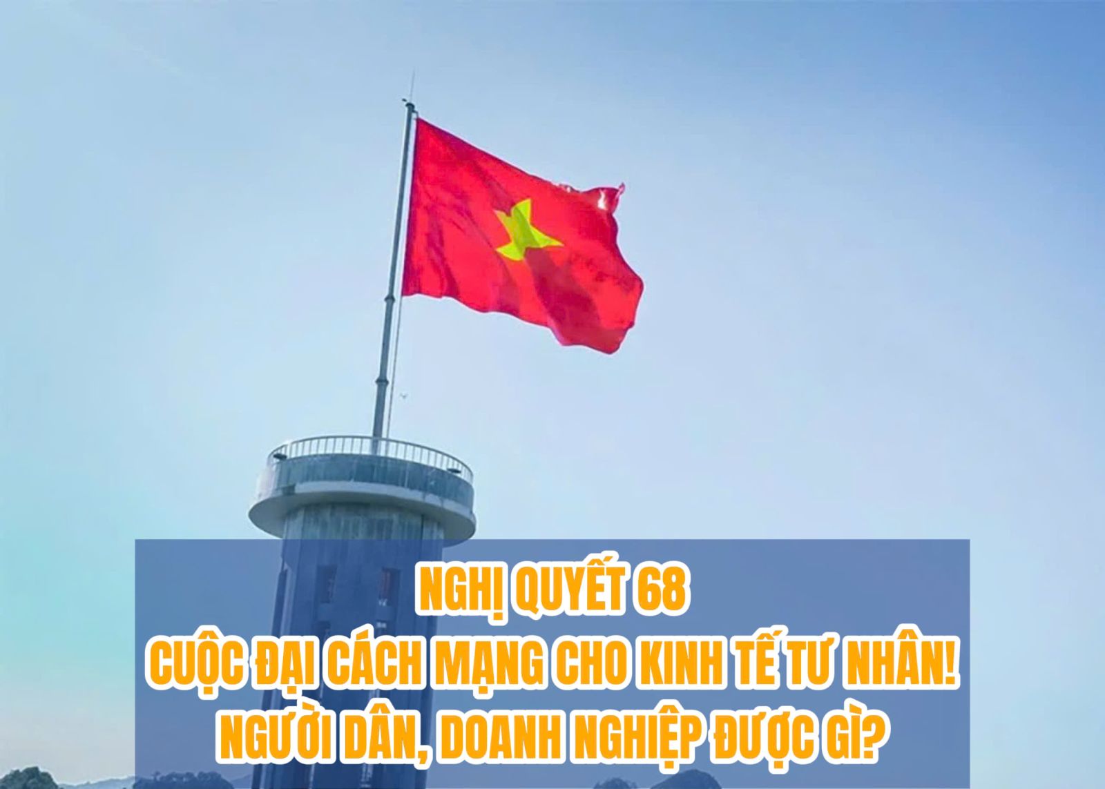 NGHỊ QUYẾT 68 - CUỘC ĐẠI CÁCH MẠNG CHO KINH TẾ TƯ NHÂN! NGƯỜI DÂN, DOANH NGHIỆP ĐƯỢC GÌ?